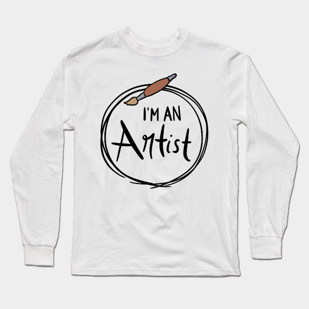 I'm an Artist: Paintbrush Edition Long Sleeve T-Shirt by Carprincess